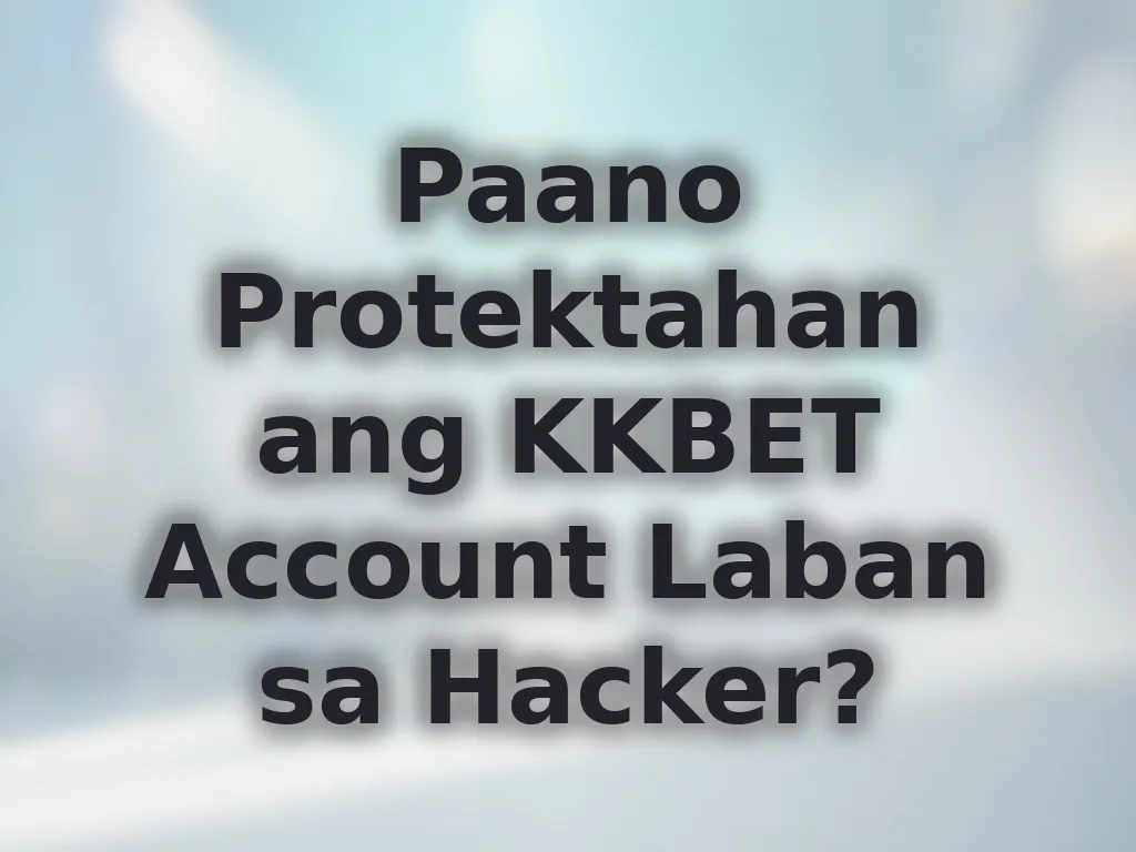 Security tips for kkbet account